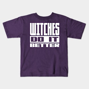 Witches do it better Kids T-Shirt